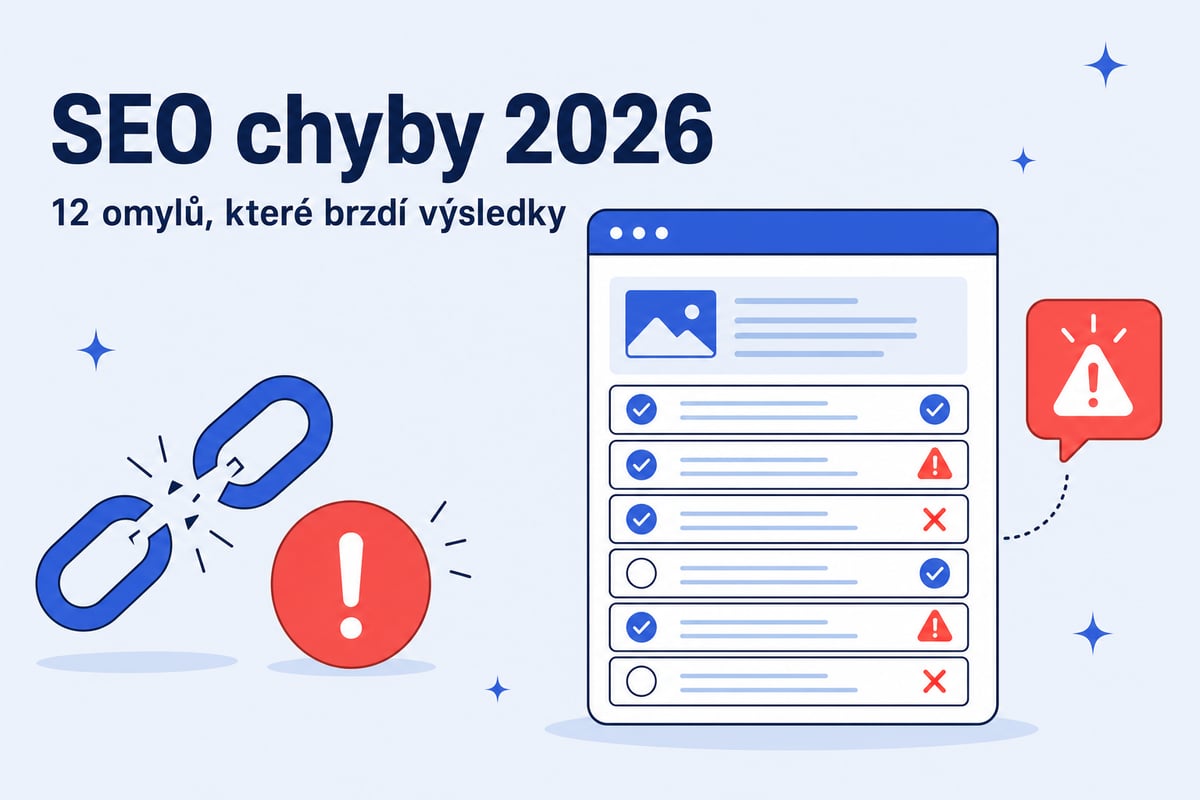 Časté chyby v SEO 2026 (update): 12 omylů, které tiše brzdí výsledky