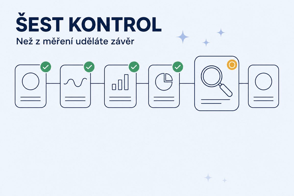 Šest kontrol, než z měření uděláte závěr
